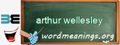 WordMeaning blackboard for arthur wellesley
